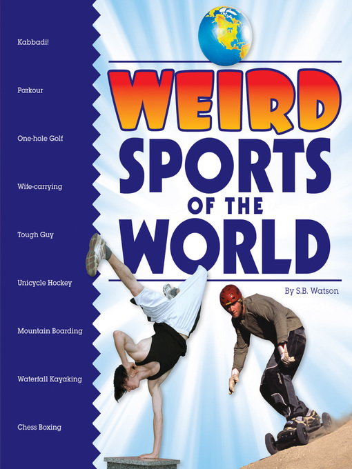 Title details for Weird Sports of the World by S. B. Watson - Available